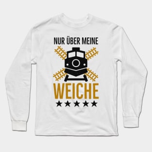 Weiche Lokführer lustige Eisenbahner Sprüche Long Sleeve T-Shirt